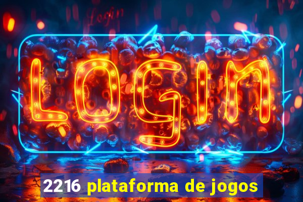 2216 plataforma de jogos